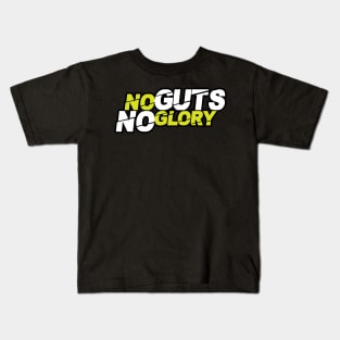 no guts no glory Kids T-Shirt